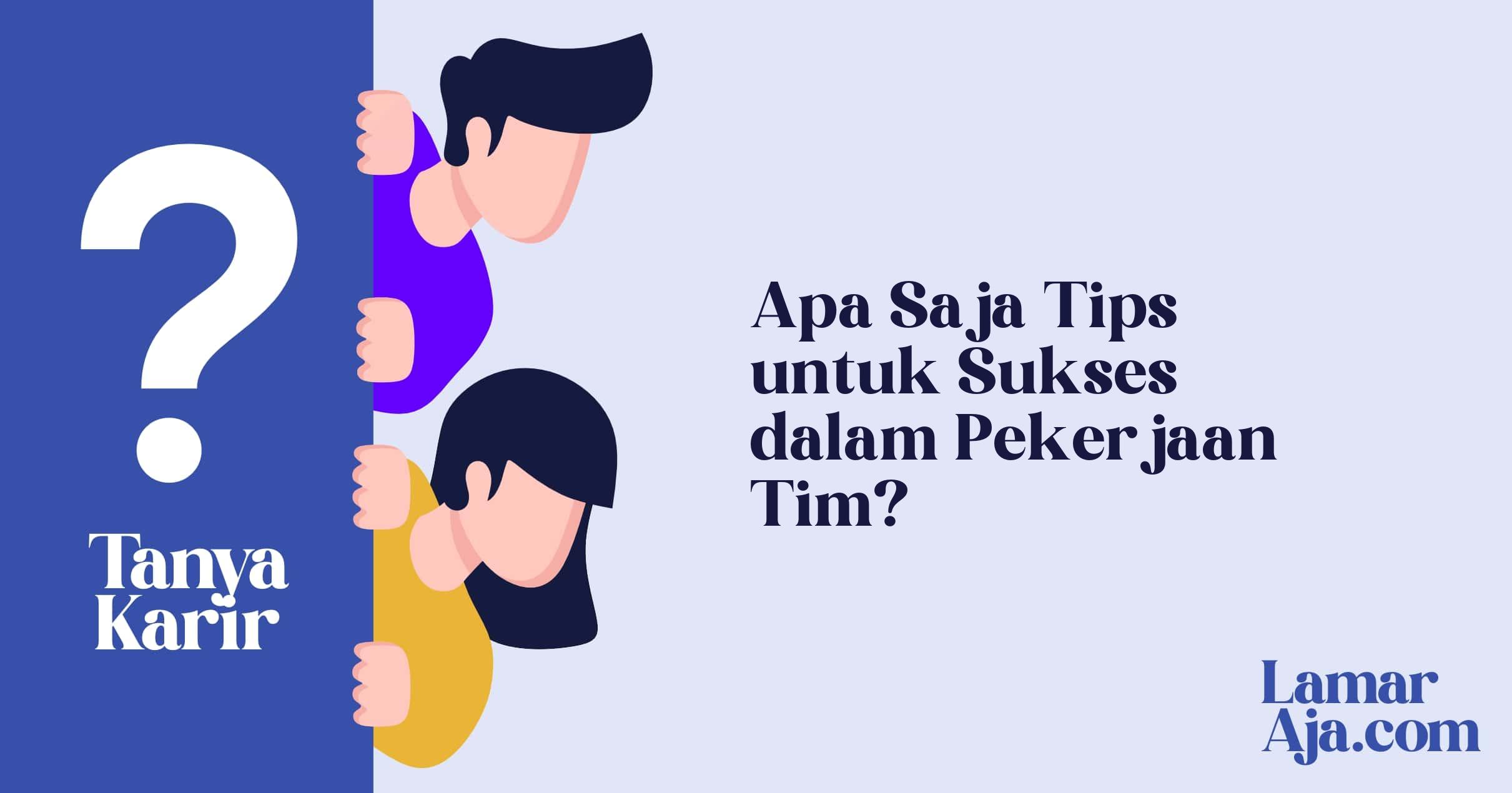 Apa Saja Tips untuk Sukses dalam Pekerjaan Tim?